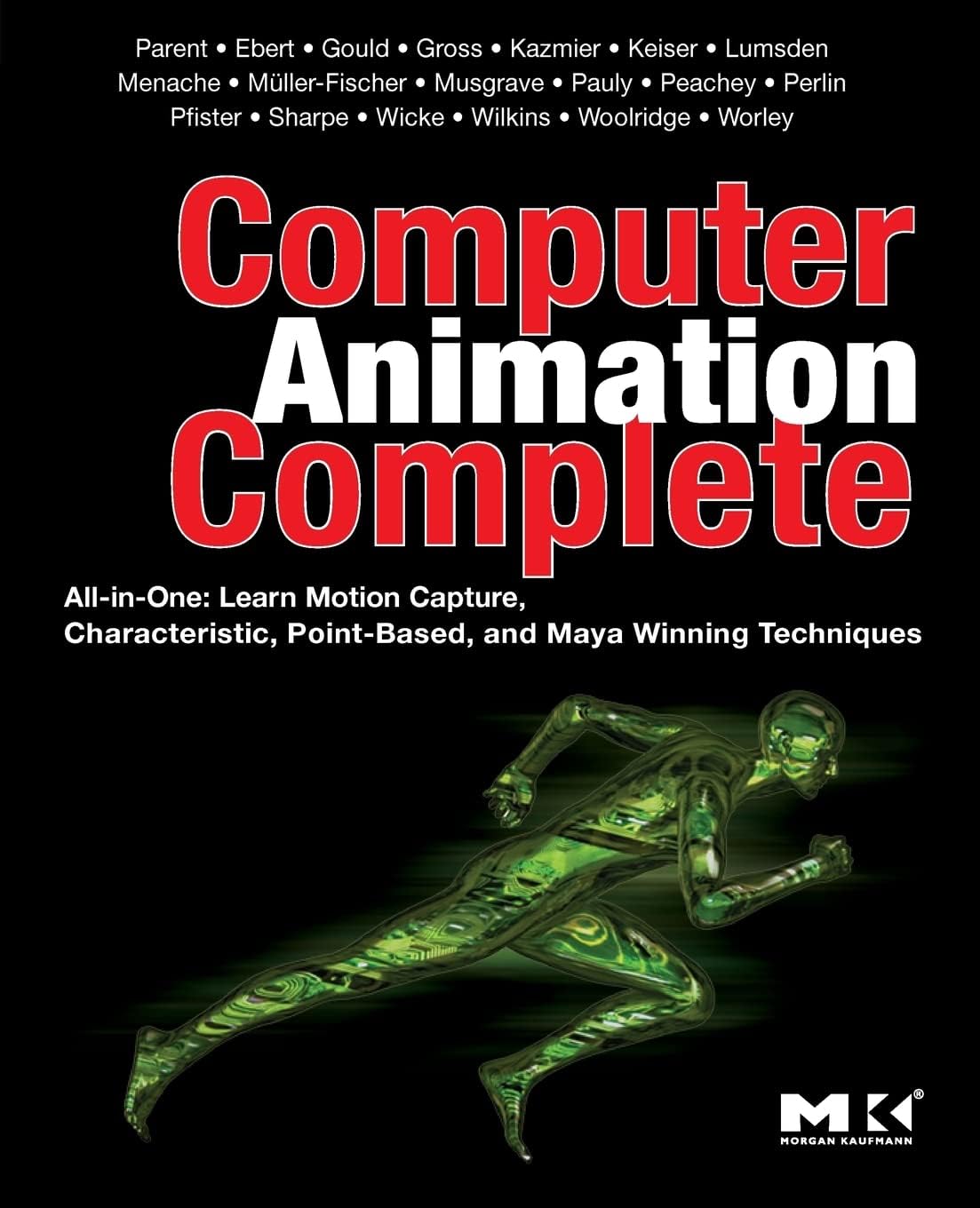 Computer Animation Complete: All-in-One: Learn Motion Capture, Characteristic, Point-Based, and Maya Winning Techniques 1st Edition