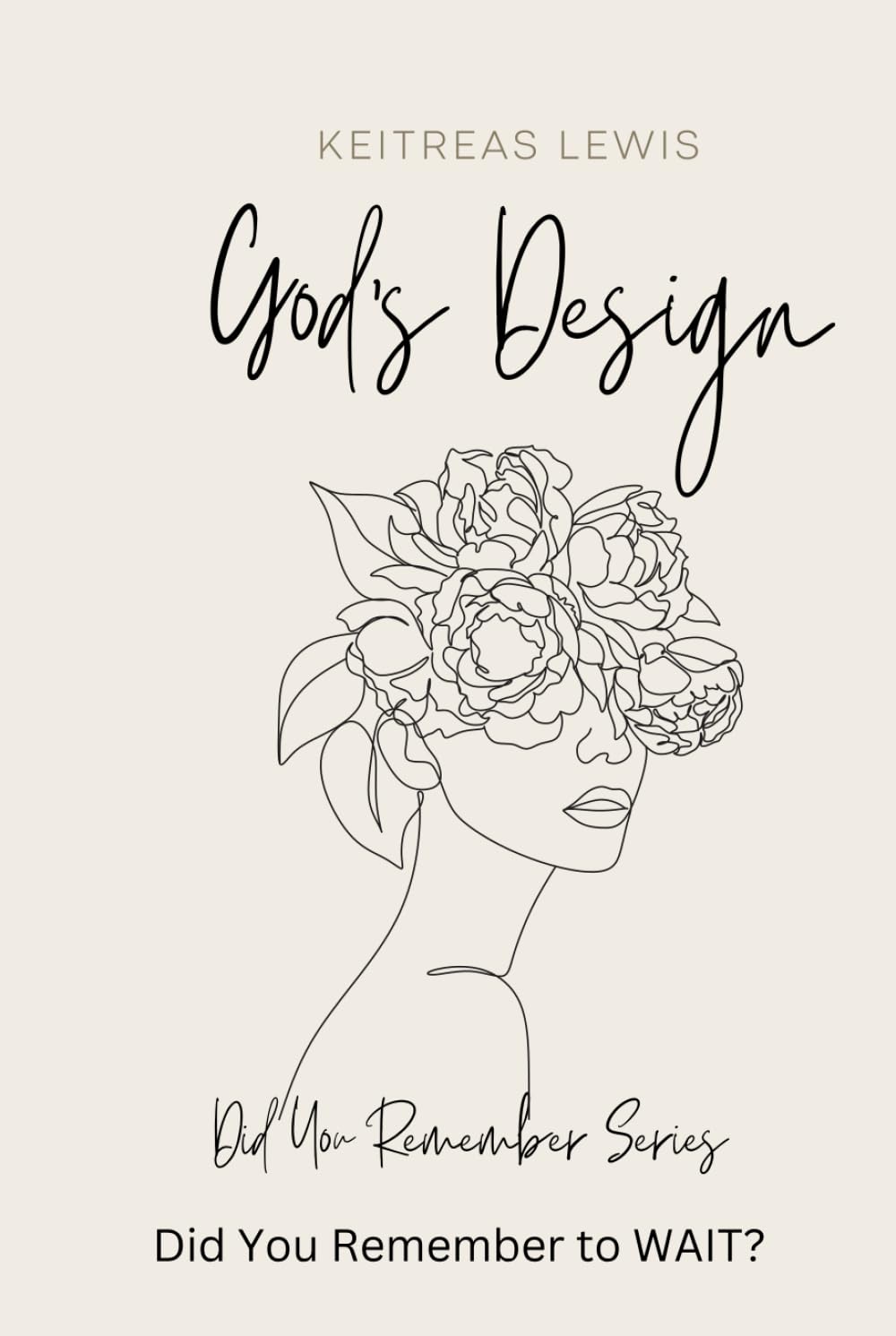God's Design: Did You Remember Series: Did You Remember to WAIT?