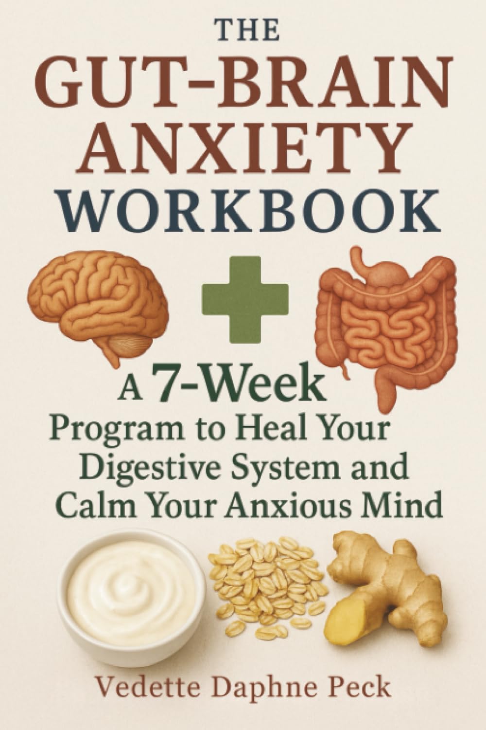 The Gut-Brain Anxiety Workbook: A 7-Week Program to Heal Your Digestive System and Calm Your Anxious Mind
