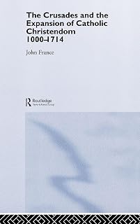 The Crusades and the Expansion of Catholic Christendom, 1000-1714