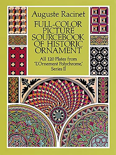 Full-Color Picture Sourcebook of Historic Ornament: All 120 Plates from 