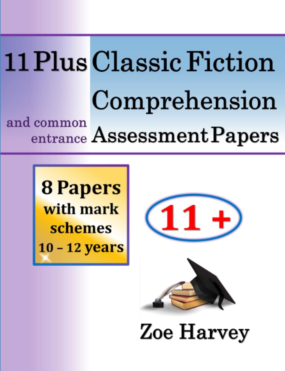 11 Plus Classic Fiction Comprehension Assessment Papers (11 Plus Assessment Papers)