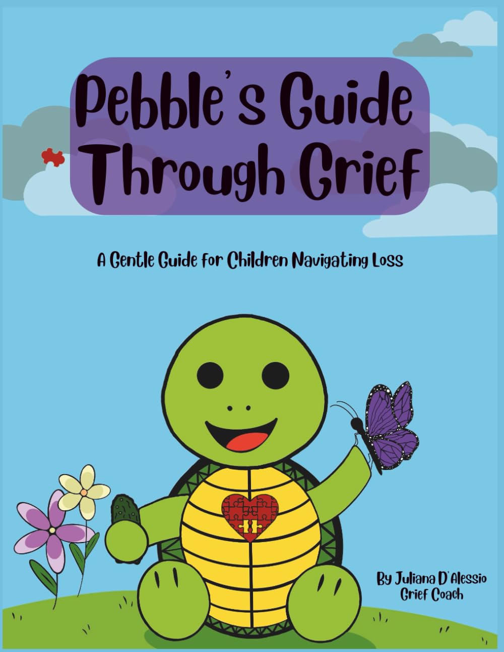 Pebble’s Guide Through Grief: A Gentle Coloring Book/ Work Book for Children Navigating Loss