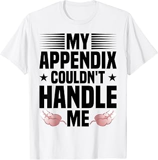 Appendicitis Survivor Appendix Surgery Recovery Appendectomy T-Shirt