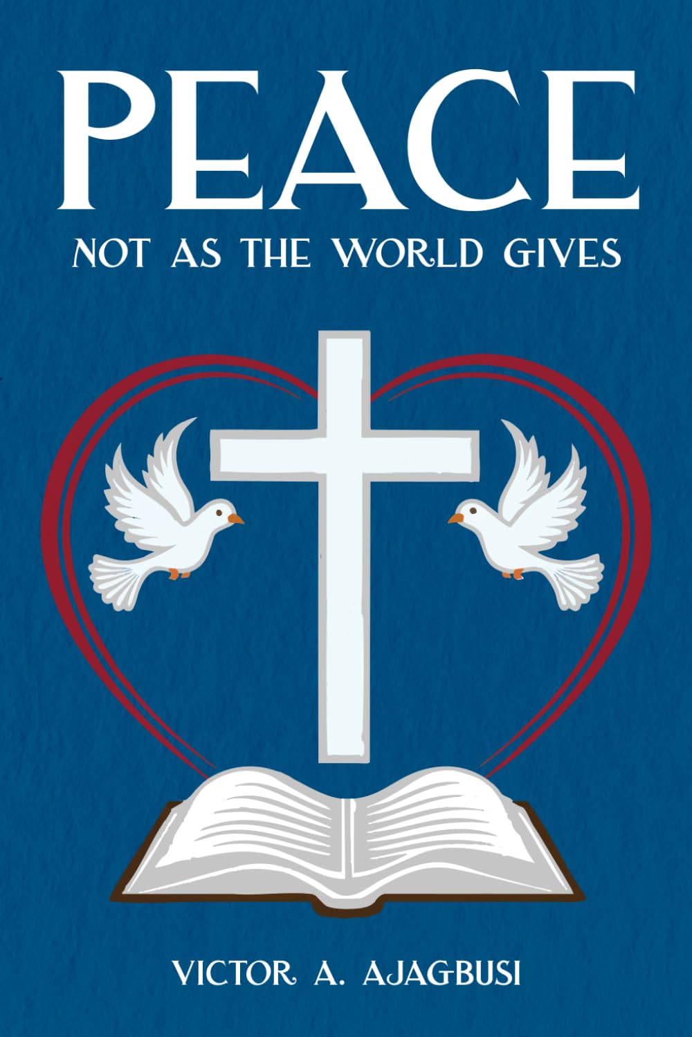 Peace: Not As The World Gives