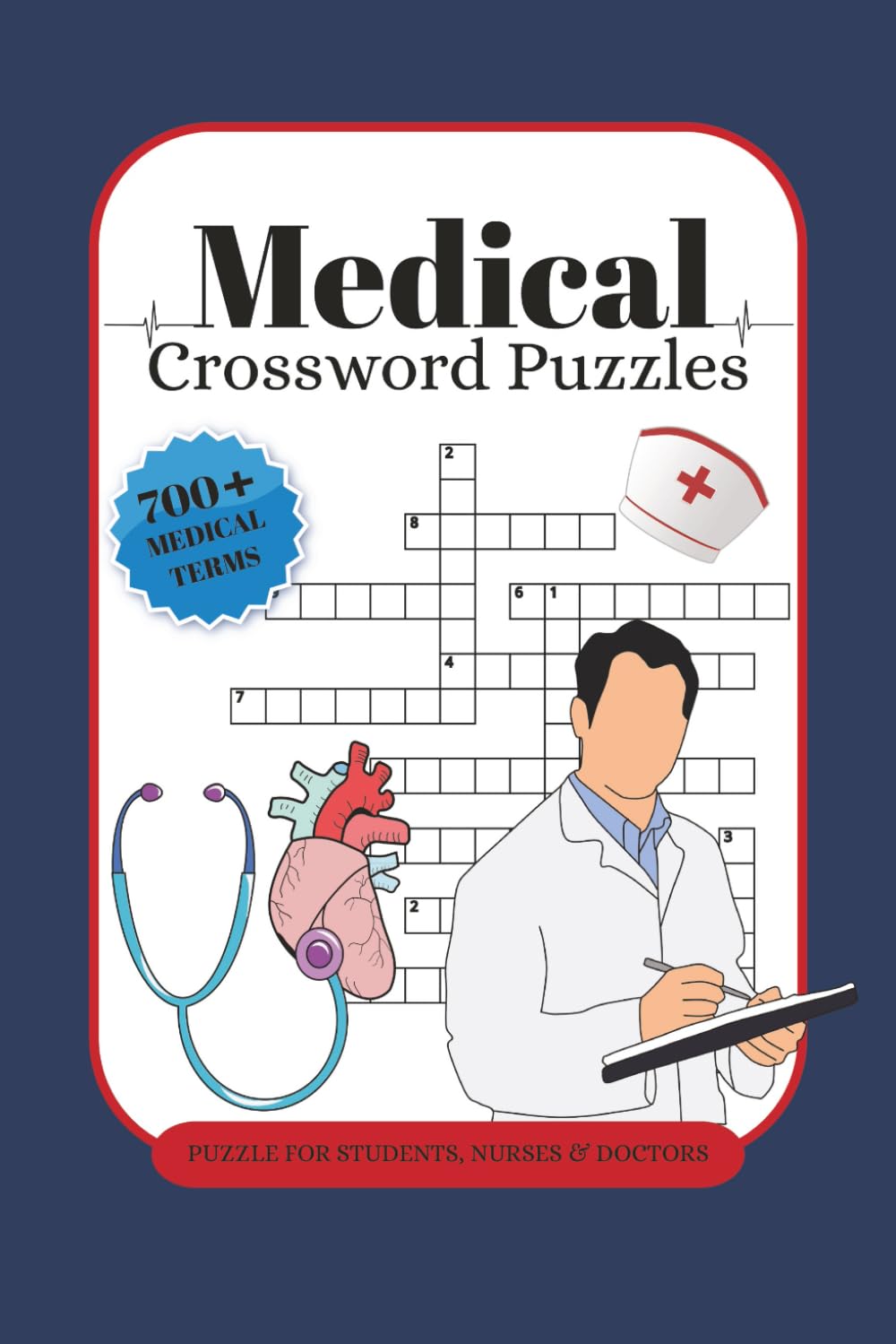 Medical Crossword Puzzles: Crossword Puzzles with Easy to Read Print about Medical Terms, Anatomy and More | 6x9 inches, 120 pages | 50+ Puzzles ... Gift for Students, Nurses and Doctors