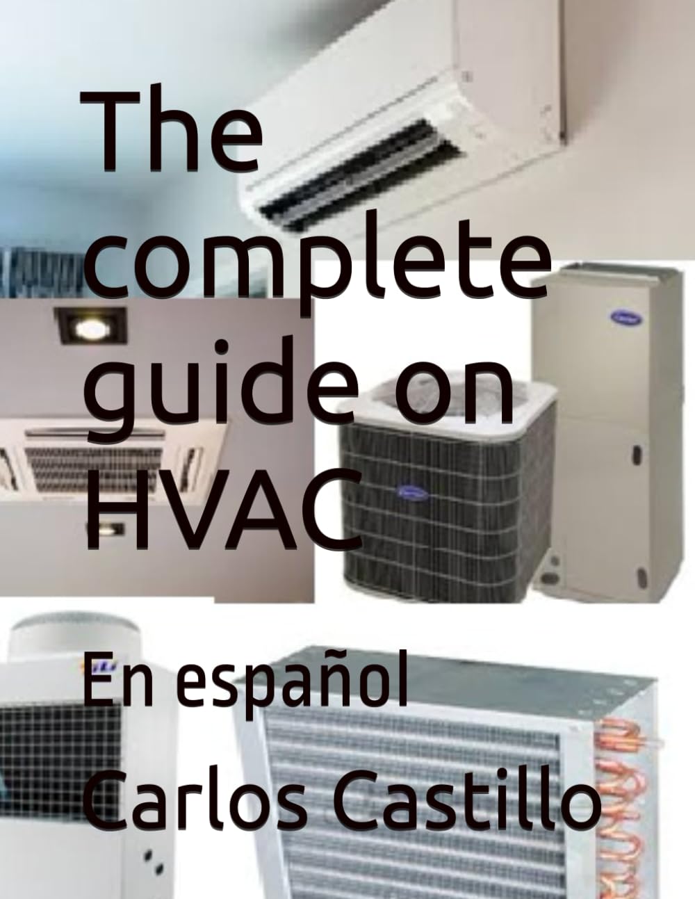 The complete guide on HVAC: En español (HVAC FOR EVERYBODY) (Spanish Edition)      Paperback – April 27, 2025