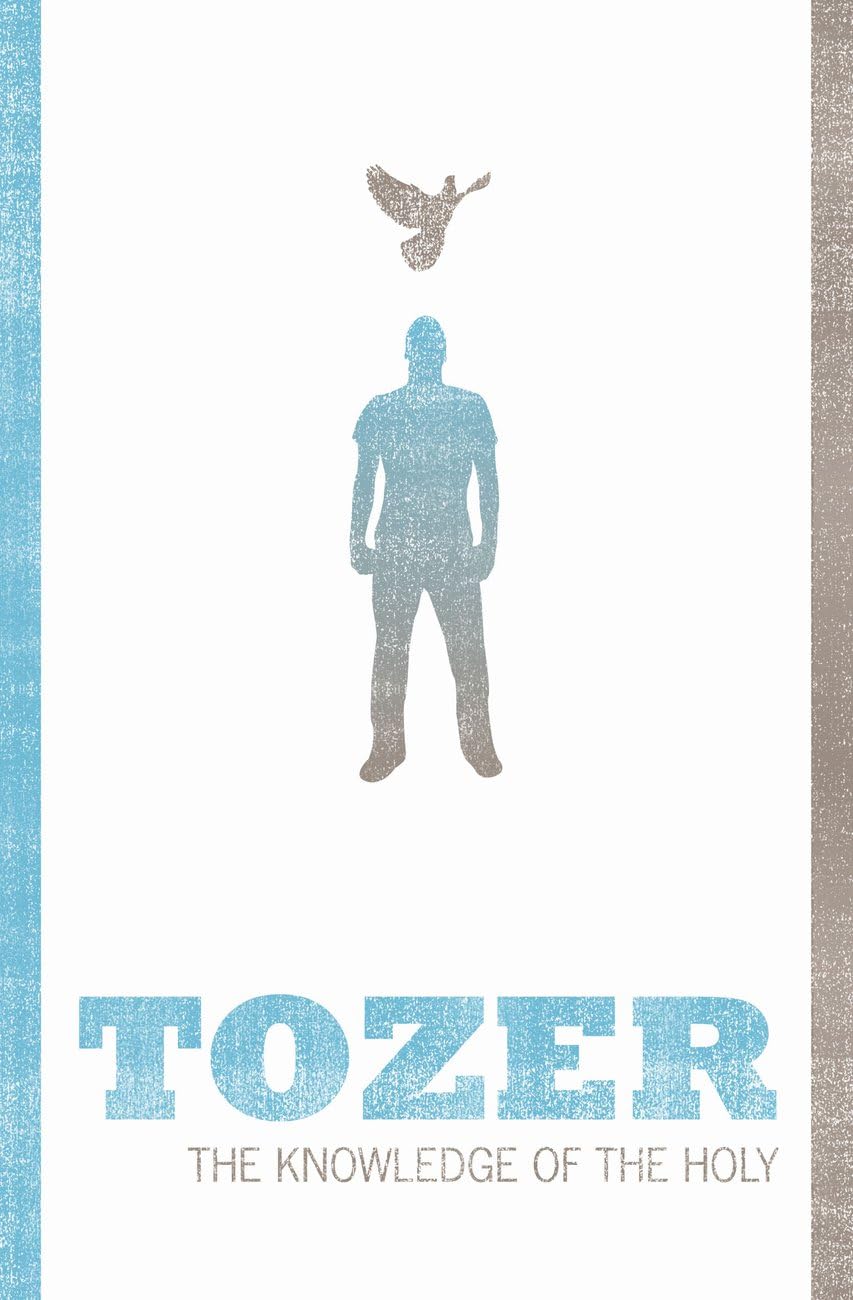 The Knowledge of the Holy (Tozer Classics Series)