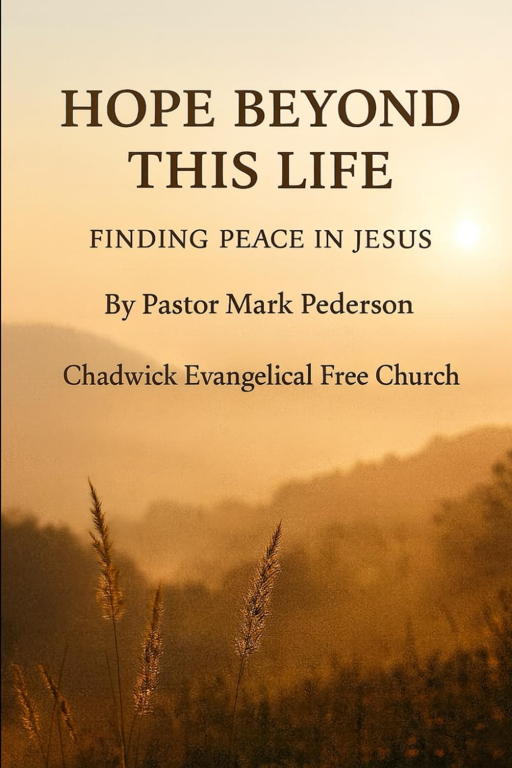 HOPE BEYOND THIS LIFE: finding Peace in Jesus
