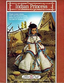 Indian Princess: Simple crochet stitches. Trim with authentic-looking Indian style beads & Conchos. Use with 15” Fashion Doll.