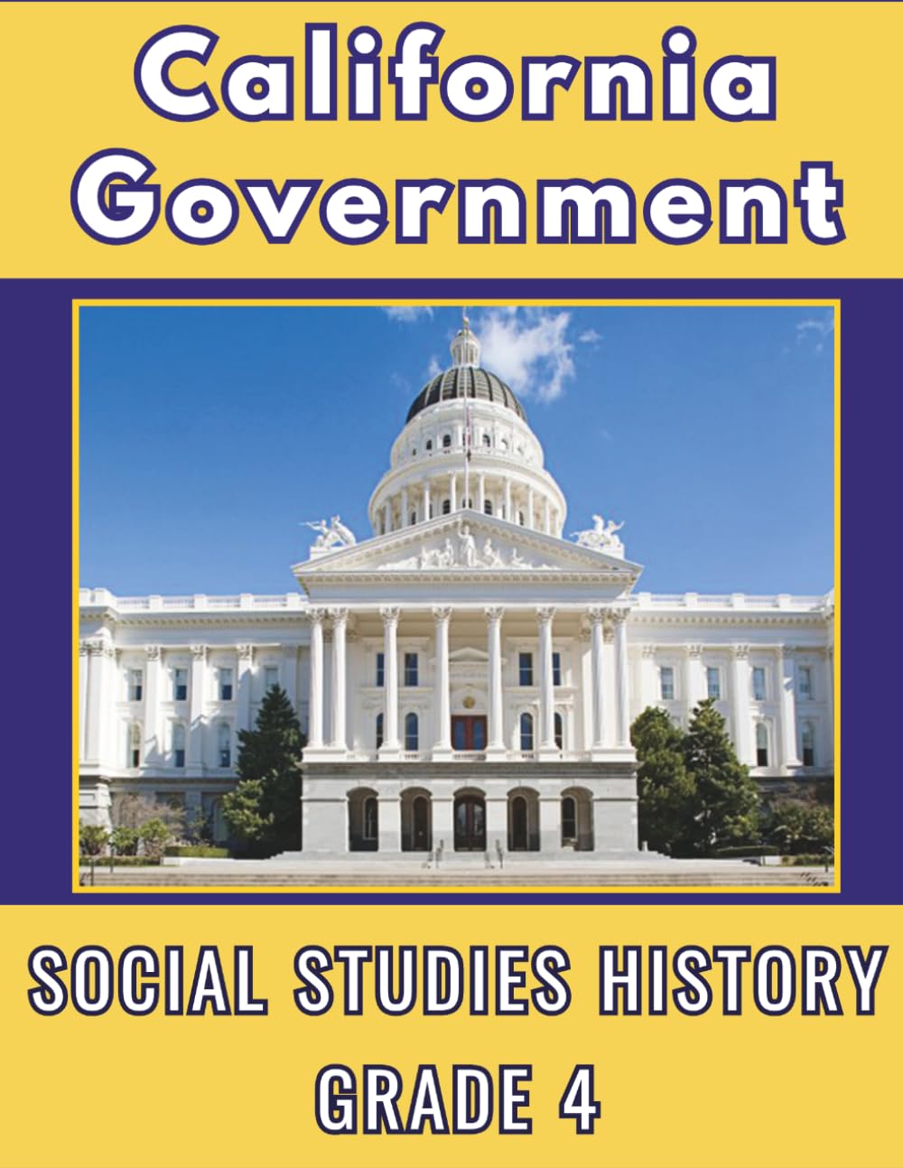 California State Government for Kids: 4th Grade Social Studies Book Discover California History Series