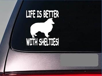Life is Better with Shelties F414 Sticker Decal | Shetland Sheepdog, Herding