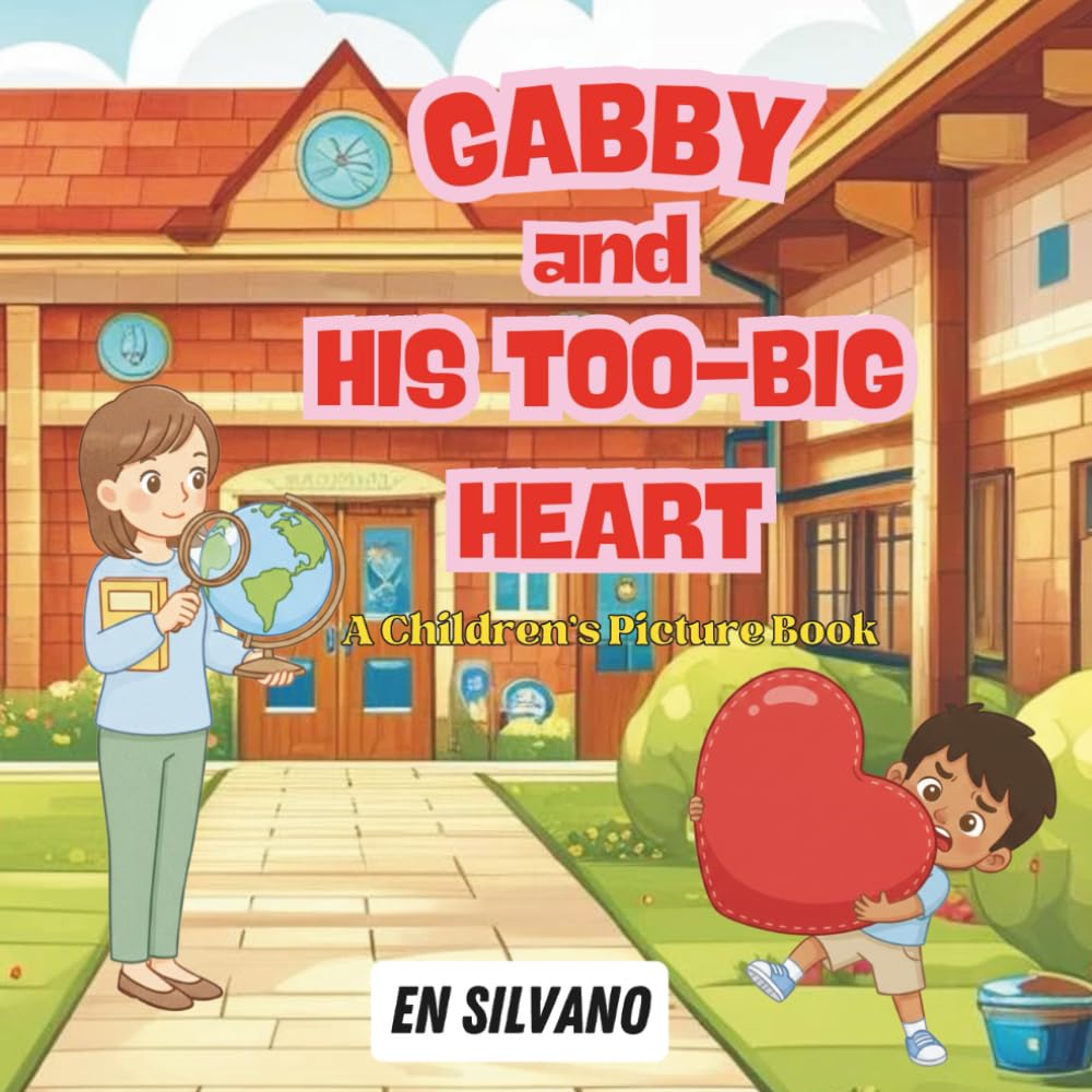 GABBY AND HIS TOO-BIG HEART