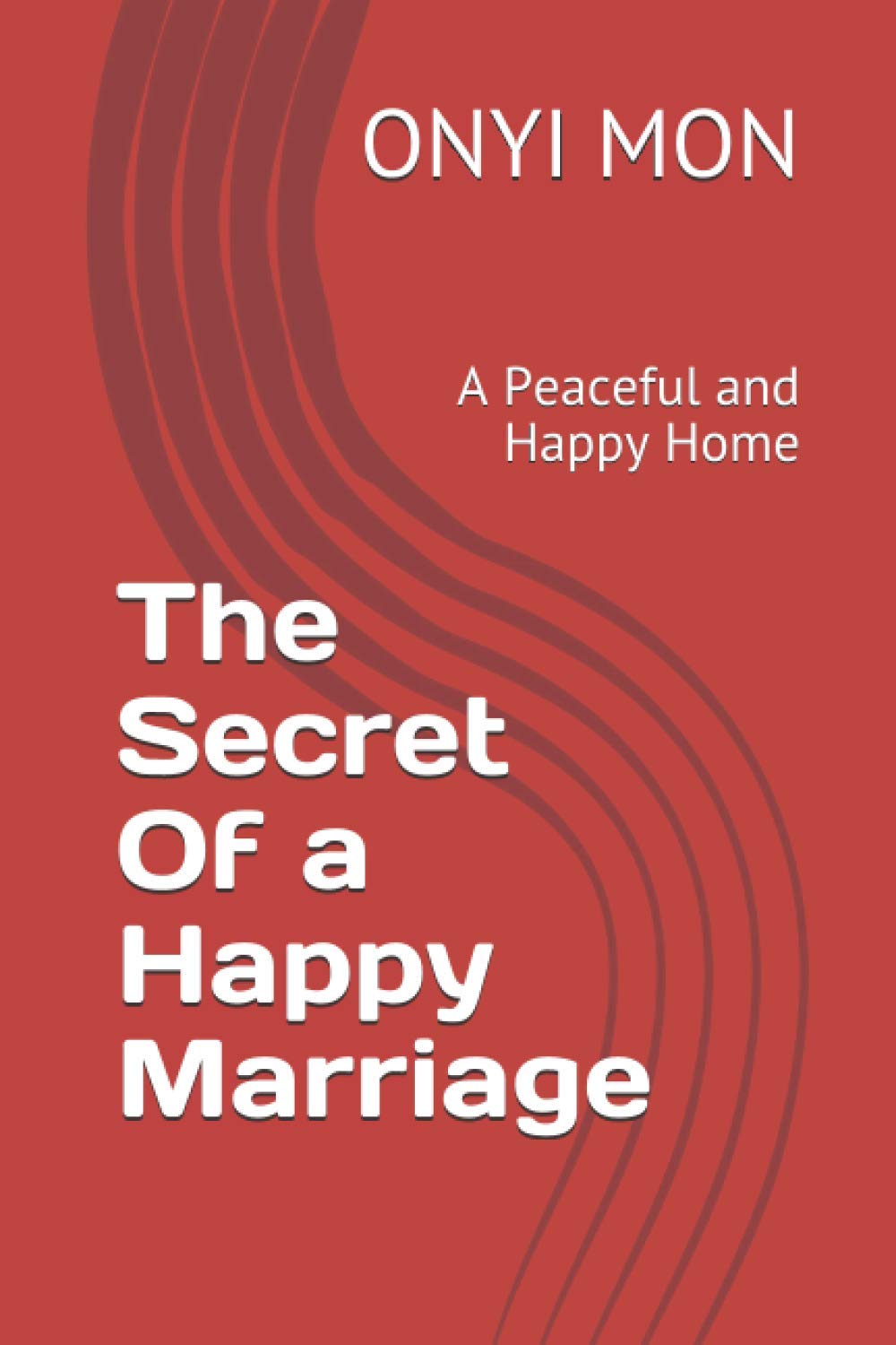 The Secret Of a Happy Marriage: A Peaceful and Happy Home