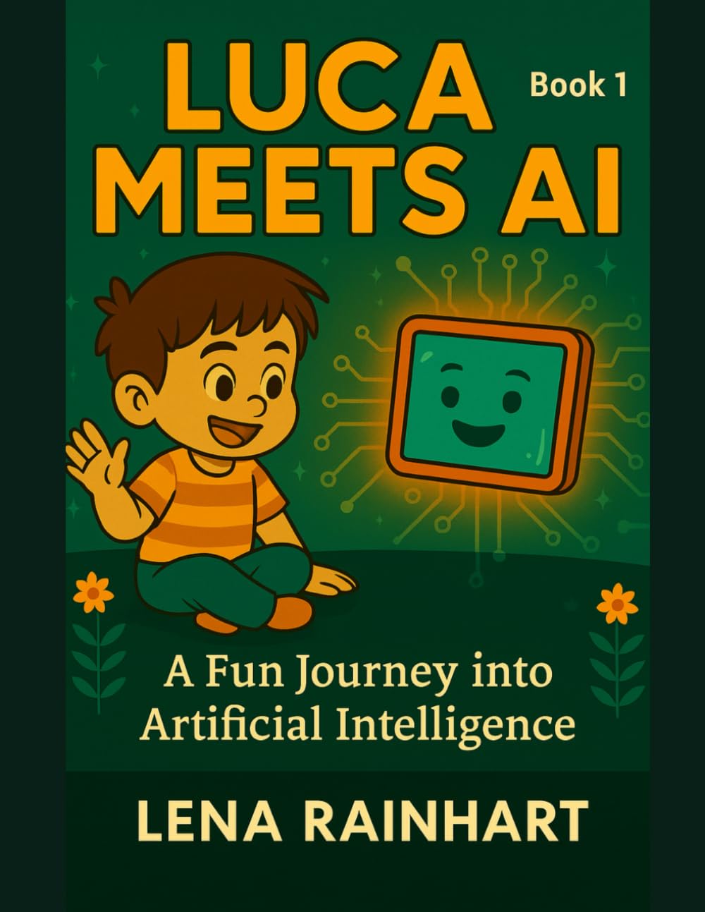 Luca Meets AI: A Fun Journey into Artificial Intelligence (Luca’s Tech Adventures)