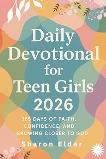Dally Devotional For Teen Girls 2026: 365 Days of Faith, Confidence And Growing Closer To God