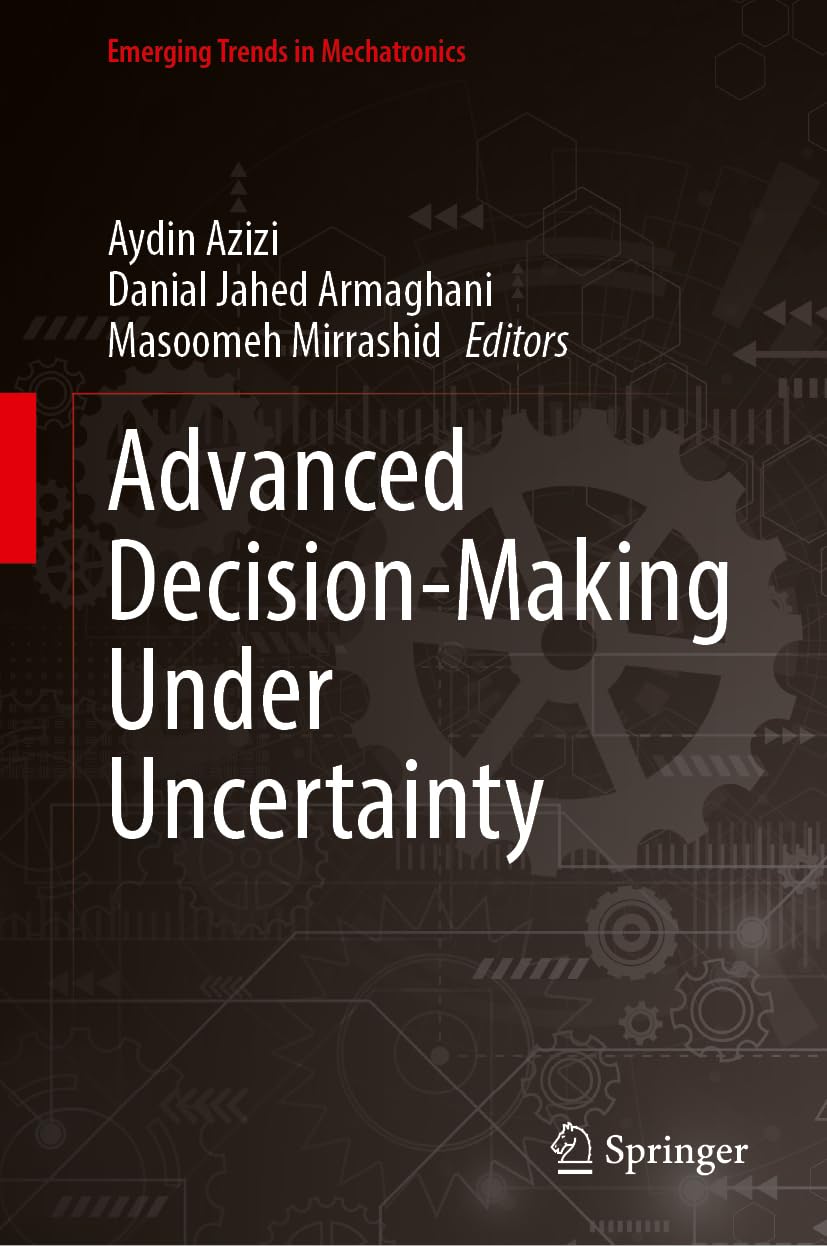 Advanced Decision-Making Under Uncertainty (Emerging Trends in Mechatronics)