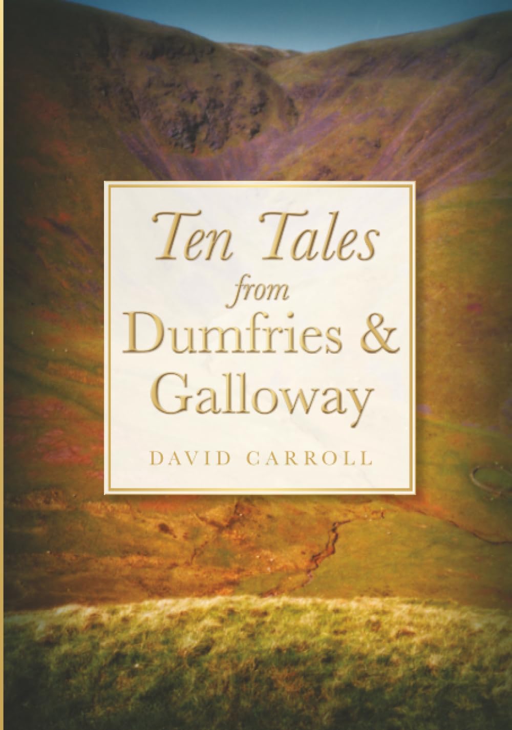 Ten Tales from Dumfries and Galloway-David Carroll