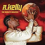 r kelly doku  The World\'s Greatest [Explicit]
