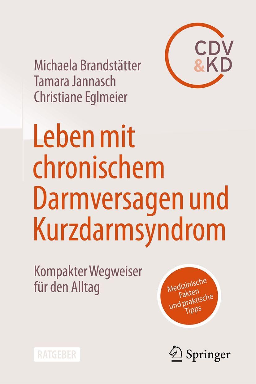 Leben mit chronischem Darmversagen und Kurzdarmsyndrom: Kompakter Wegweiser für den Alltag