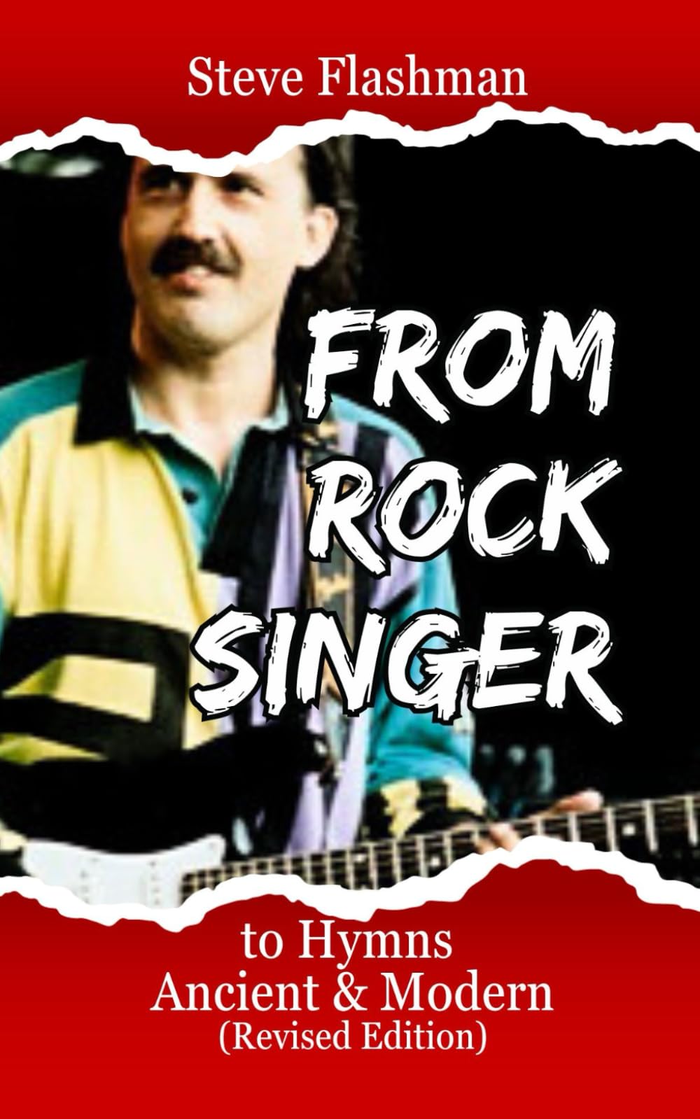 From Rock Singer to Hymns Ancient And Modern (Revised and Updated)