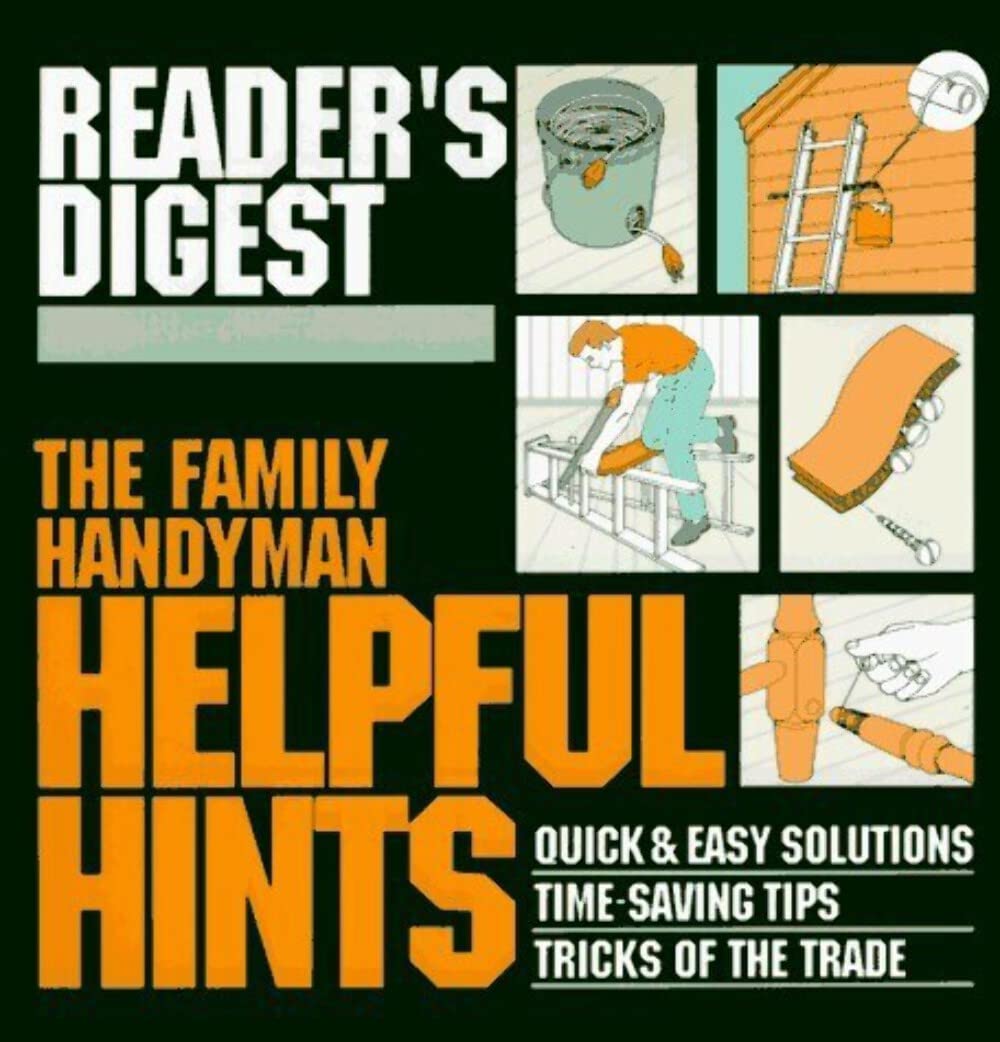 Cover of The Family Handyman: Helpful Hints : Quick & Easy Solutions / Time-Saving Tips / Tricks of the Trade (Family Handyman)