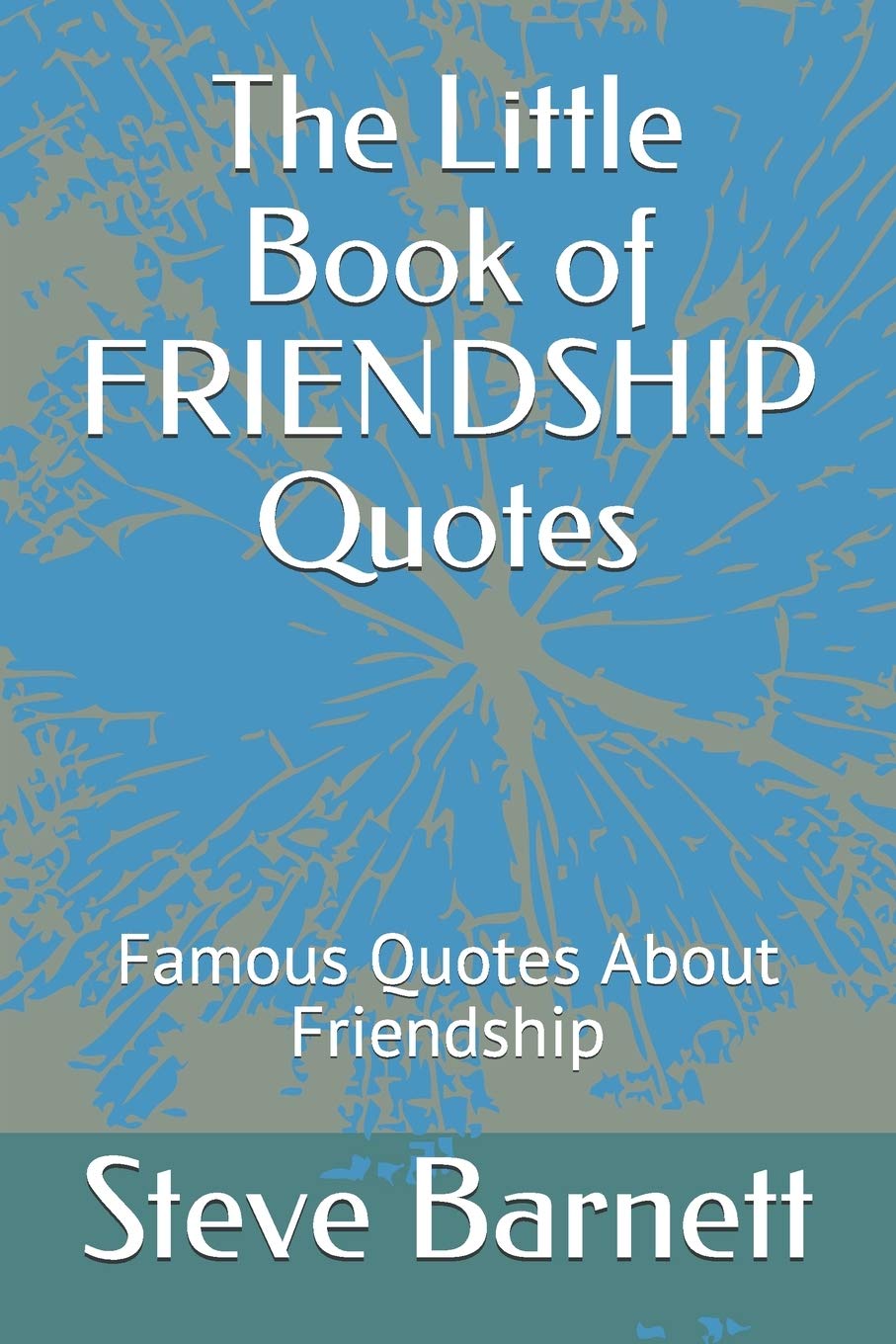 The Little Book of FRIENDSHIP Quotes: Famous Quotes About Friendship