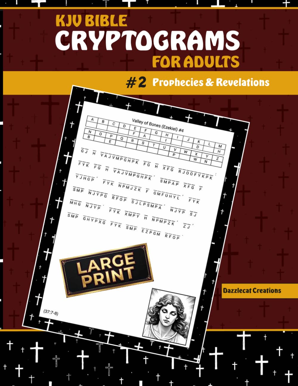 KJV Bible Cryptograms for Adults #2 Prophecies & Revelations: Large Print King James Version Word Puzzles; 75 Brain Games Sourced from Old and New Testament Scripture for Christians