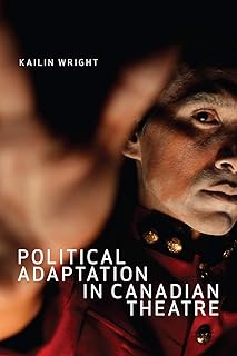 Political Adaptation in Canadian Theatre