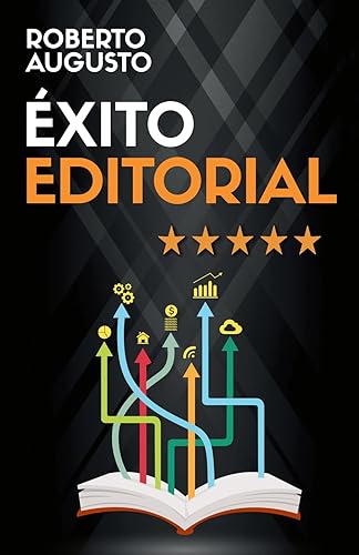 ÉXITO EDITORIAL: Guía práctica para escritores (SERIE ESCRITOR DE ÉXITO)