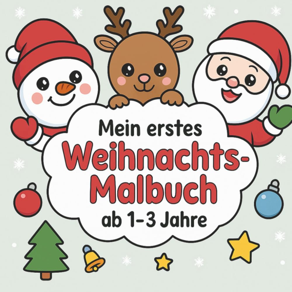 Mein erstes Weihnachts-Malbuch ab 1-3 Jahre: Einfache Weihnachtsmotive für Kleinkinder | Mit kreativen Mitmachseiten | Fördert Motorik & Konzentration