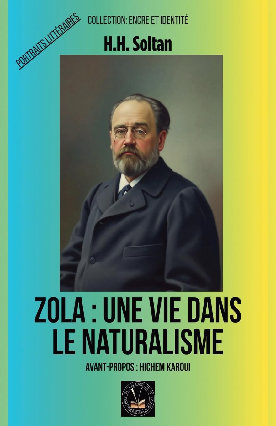 Zola: une vie dans le naturalisme (Encre Et Identité Portraits Littéraires)