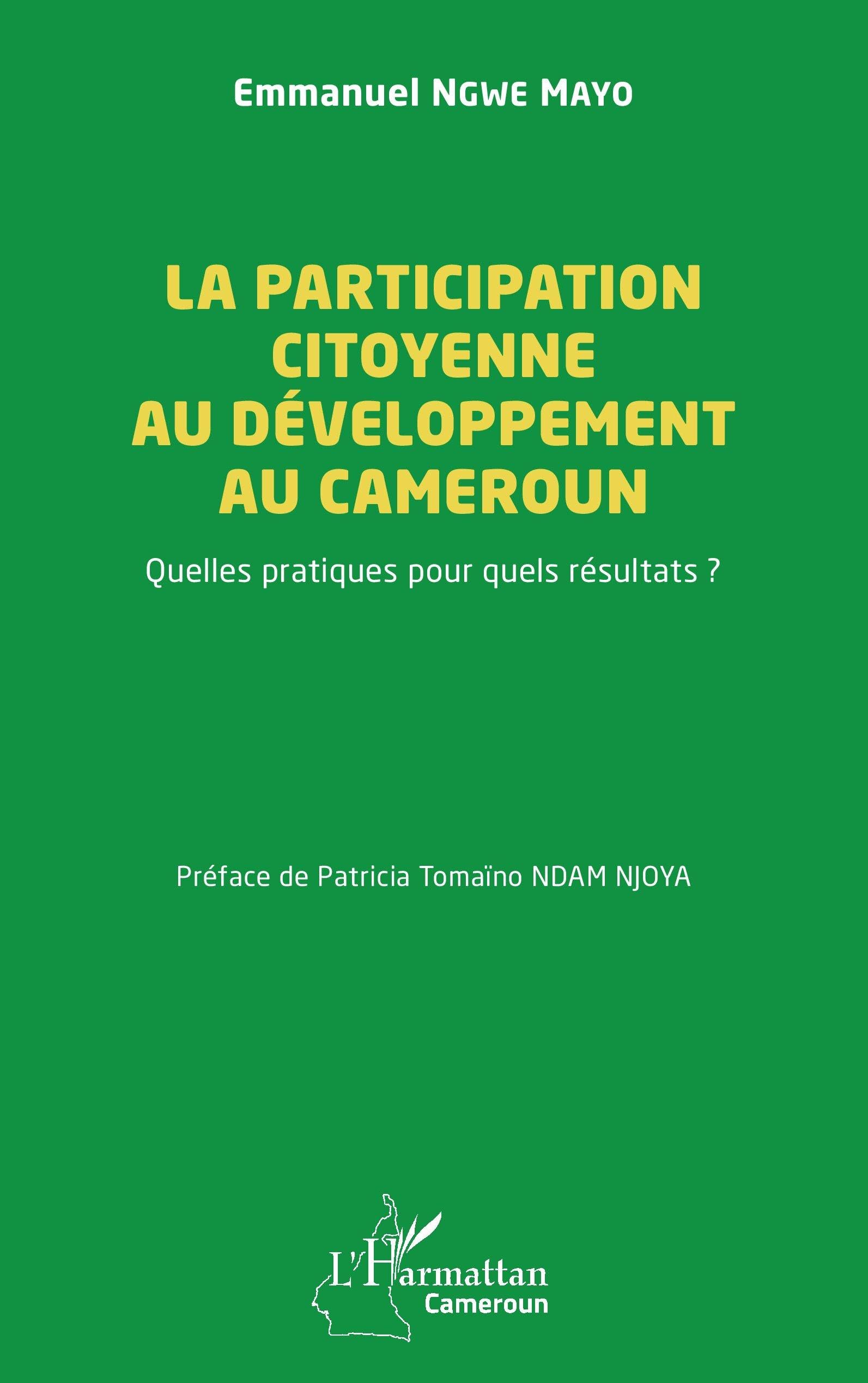 La participation citoyenne au développement au Cameroun: Quelles pratiques pour quels résultats ? (Harmattan Cameroun)