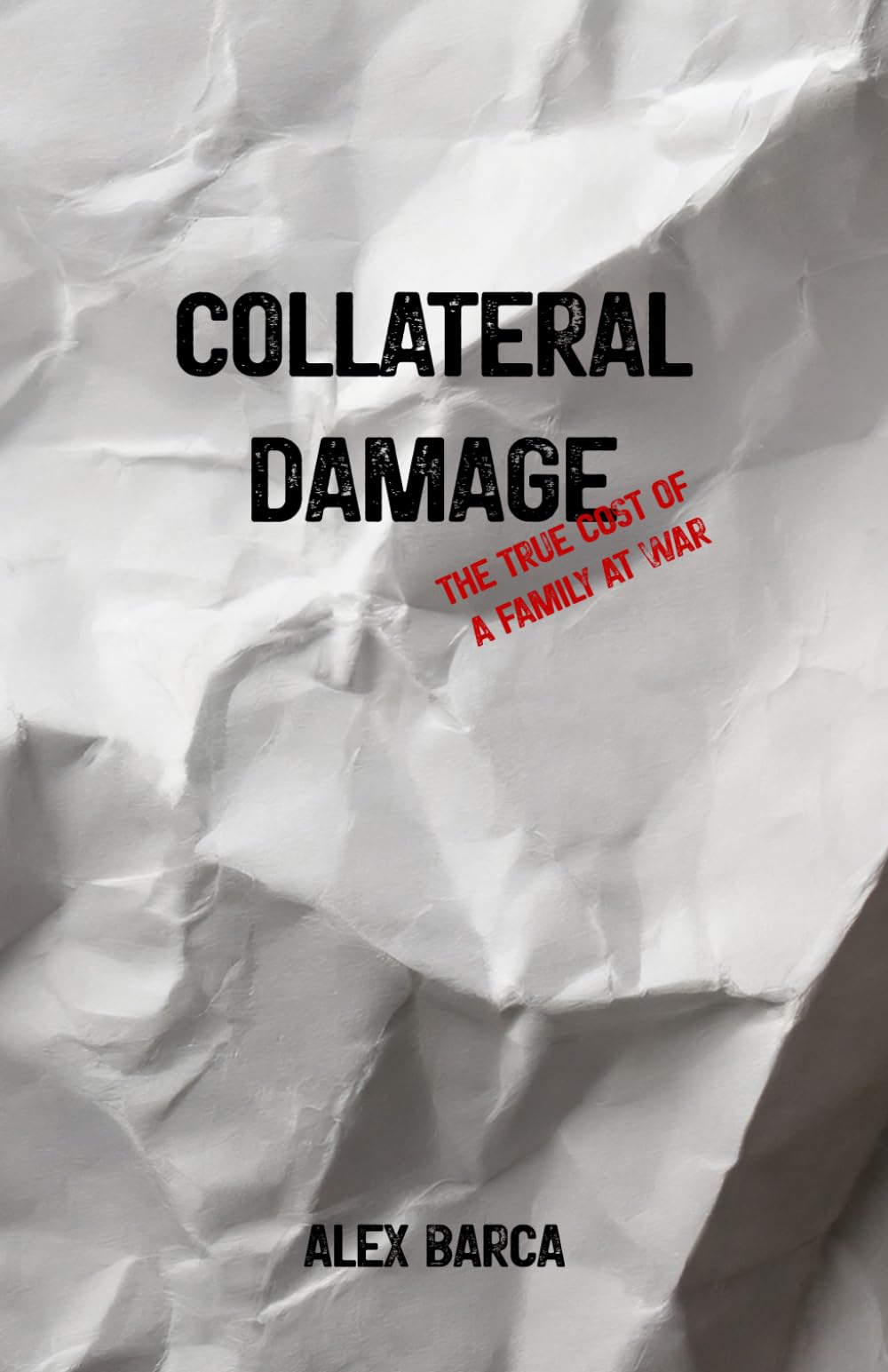 Collateral Damage: The True Cost of A Family at War