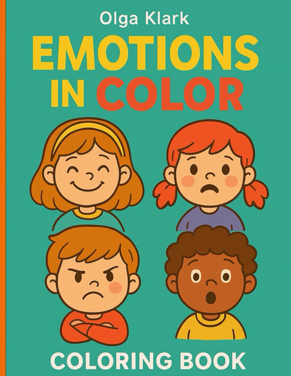 Emotions in Color: A Coloring Book About Feelings for Kids Ages 3-5