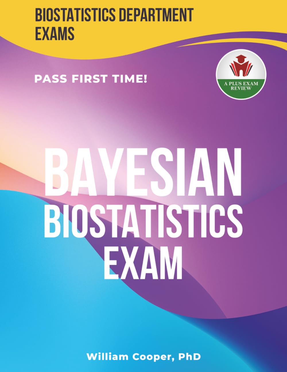 BAYESIAN BIOSTATISTICS EXIT EXAM PREP