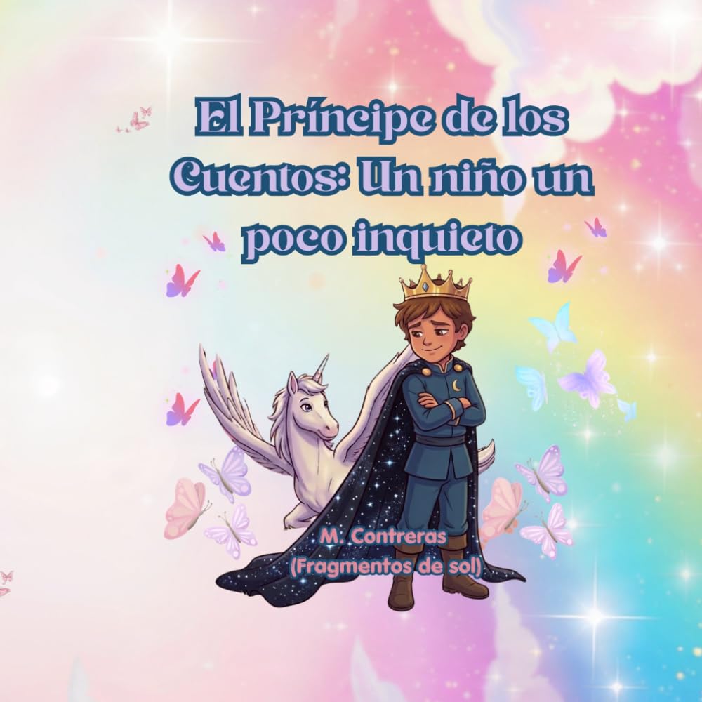 El Príncipe de los Cuentos: Un niño un poco inquieto: M. Contreras (Fragmentos de Sol)