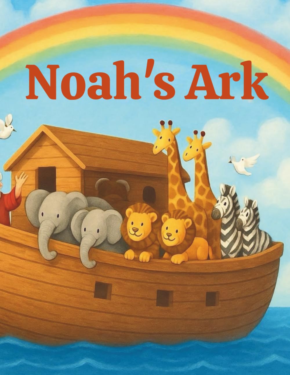 Noah’s Ark: A Bible Story for Children: A heartwarming Bible story of faith, obedience, and God’s promise, told for young readers.