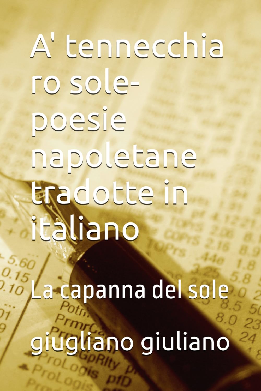 A' tennecchia ro sole-poesie napoletane tradotte in italiano: La capanna del sole ("SCOLPITO NELL'ONESTA'"-ONESTA' RABBIA SERPENTI-ONESTA' TRADITA RABBIA-RABBIA ORIGINA SERPENTI)