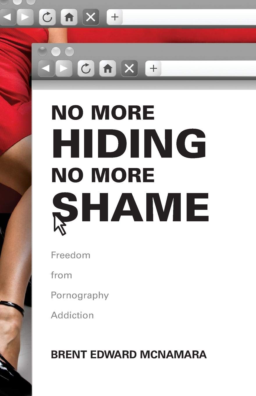 Buy No More Hiding, No More Shame: Finding Freedom from Pornography Addiction — BookShops.in