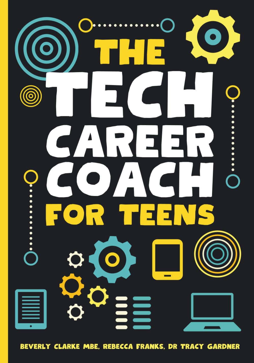The Tech Career Coach for Teens: How to plan your tech career and find the perfect role for you