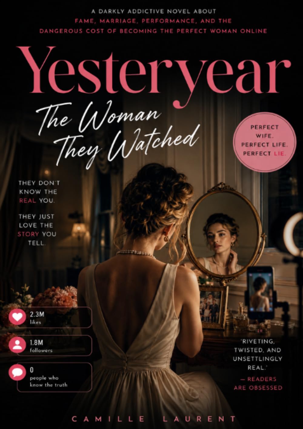 Yesteryear The Woman They Watched: A Darkly Addictive Novel About Fame, Marriage, Performance, and the Dangerous Cost of Becoming the Perfect Woman Online