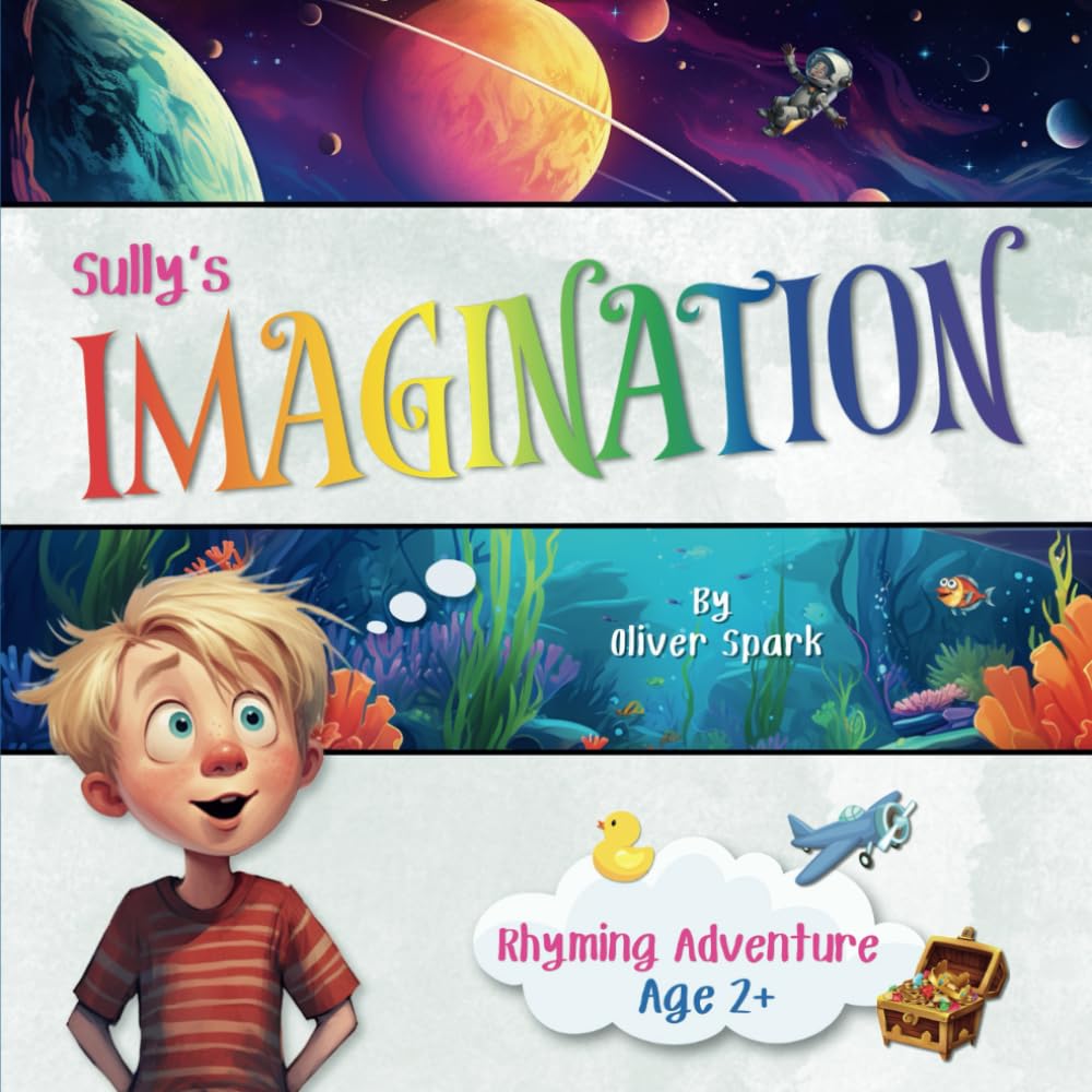Sully's Imagination: A rhyming book for children about the power of imagination | For adventure loving kids aged 2+