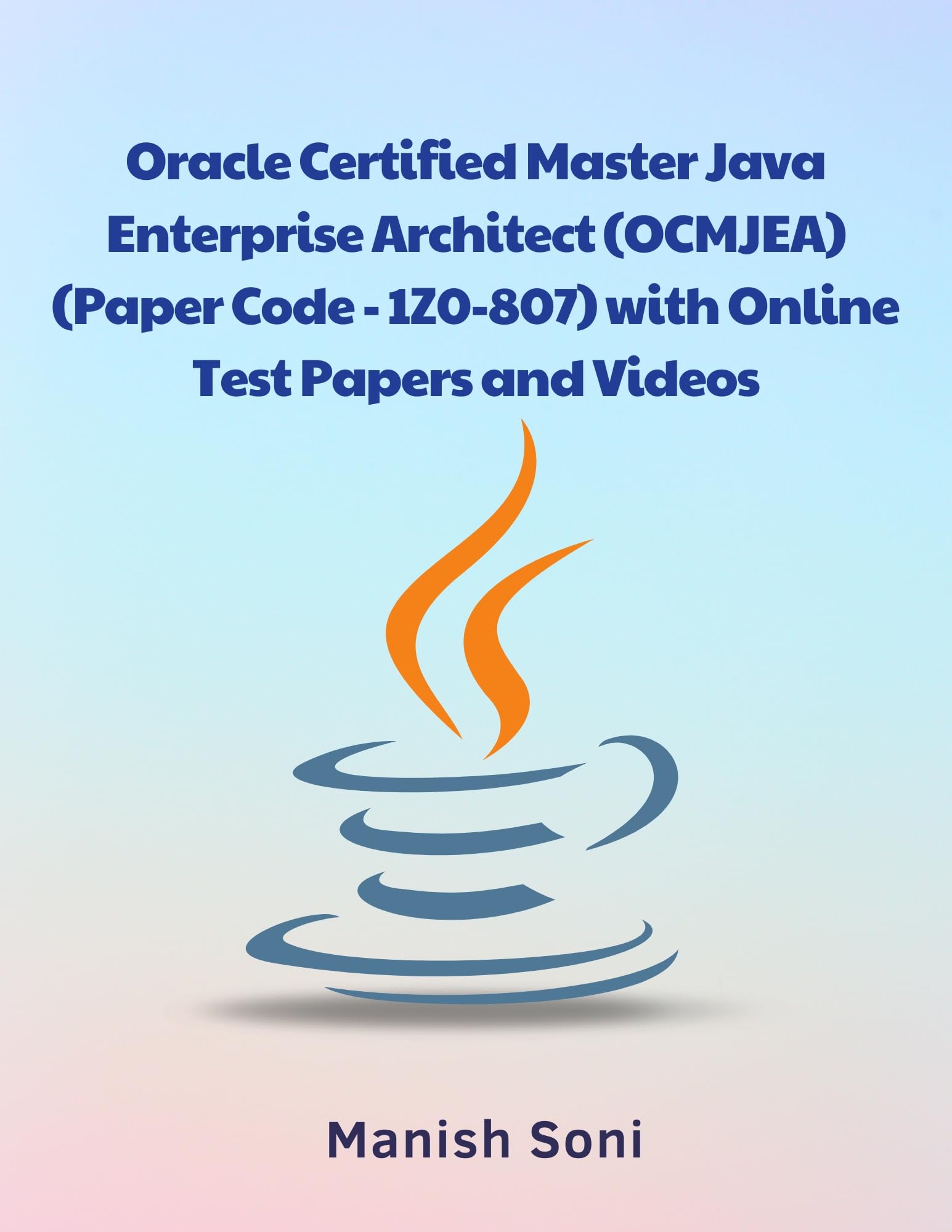 Oracle Certified Master Java Enterprise Architect OCMJEA 1Z0 807 Certification eBook Complete Digital Guide – 200+ Practice Questions, Full Syllabus Coverage, Solved & Unsolved Questions, PYQ, Online Test Papers, Video Lectures (Email Delivery of eBook in 2 Hours)-image-3
