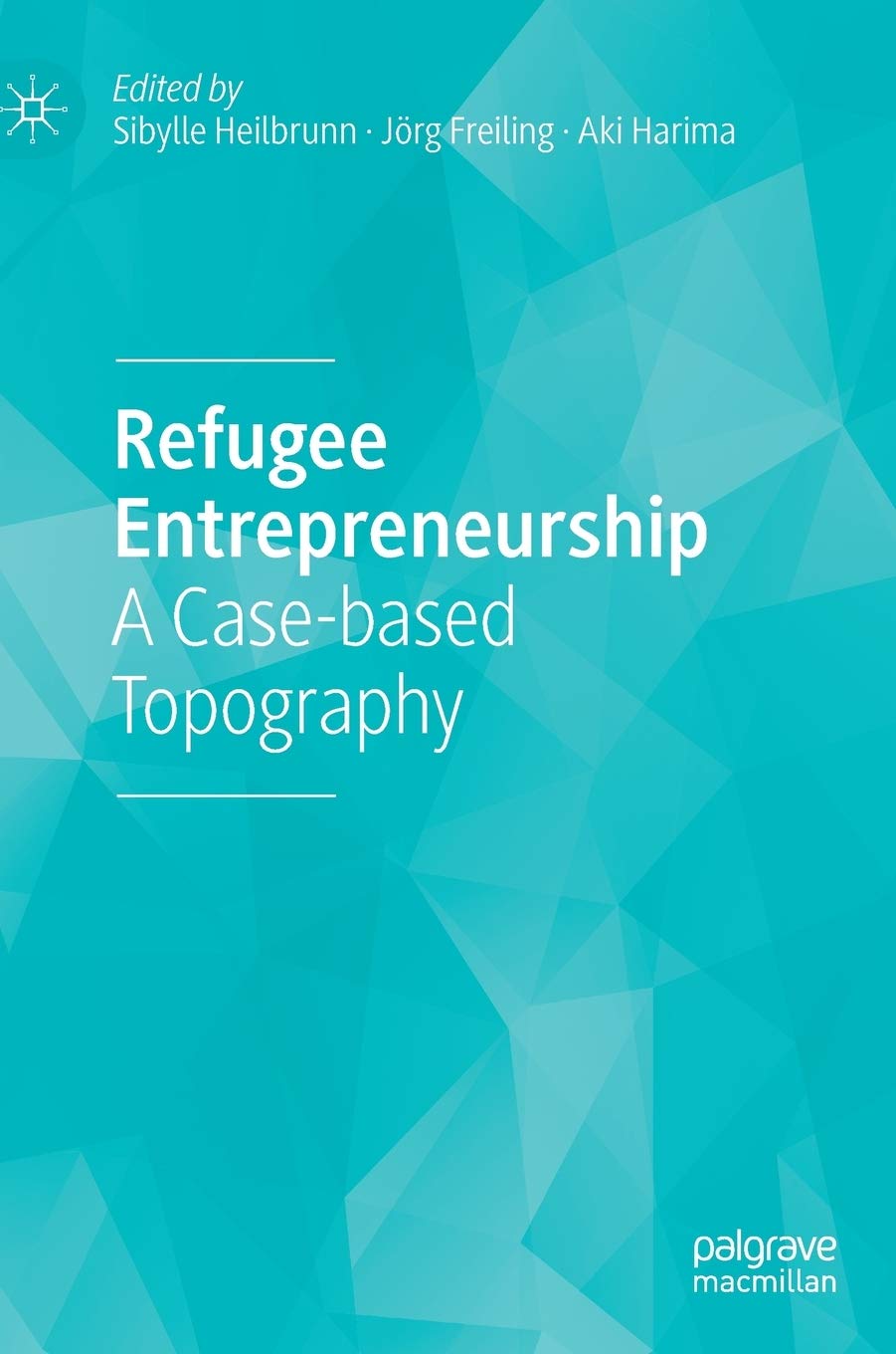 Refugee Entrepreneurship: A Case-based Topography