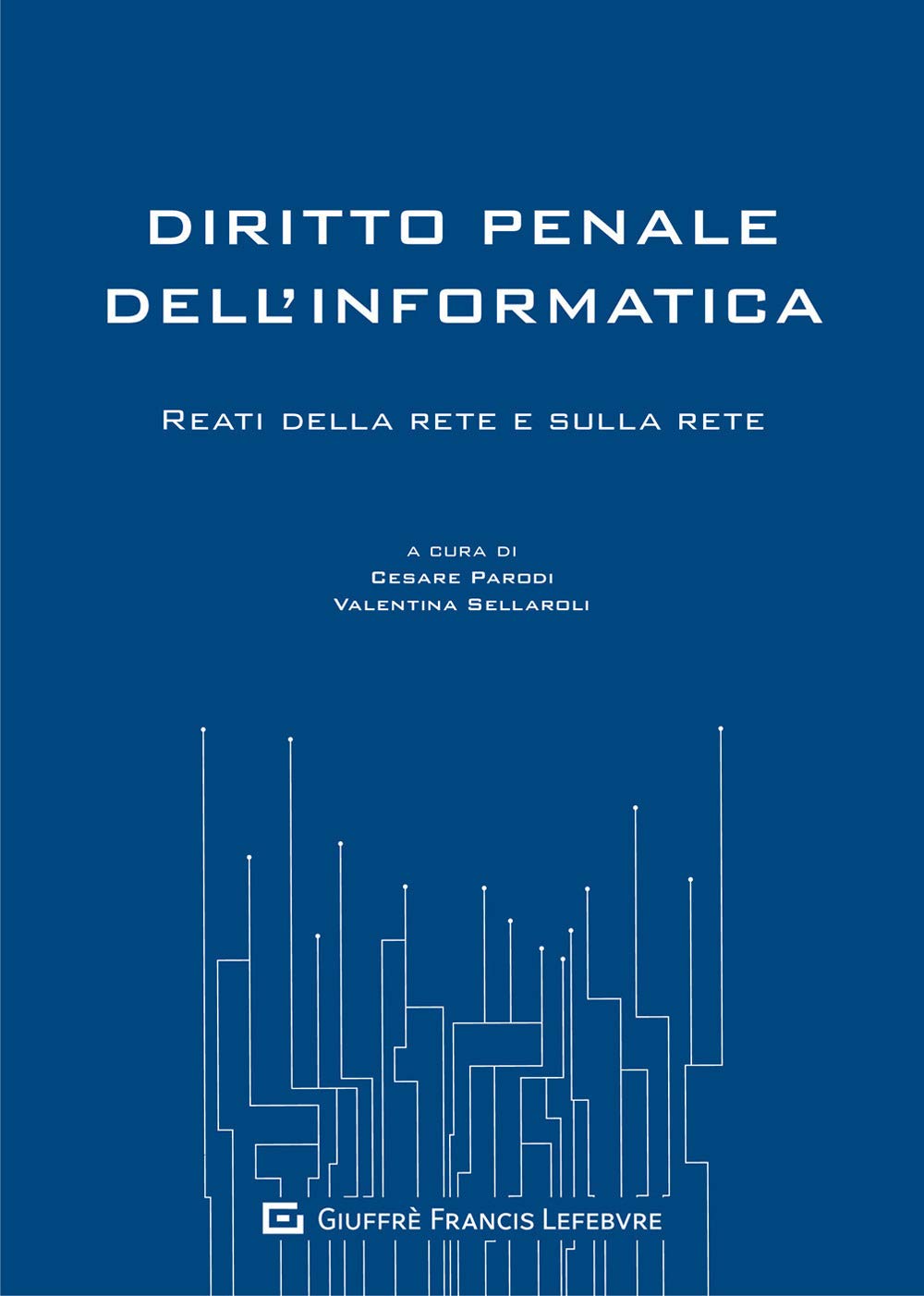 Diritto Penale Dell'Informatica - Reati Della Rete E Sulla Rete