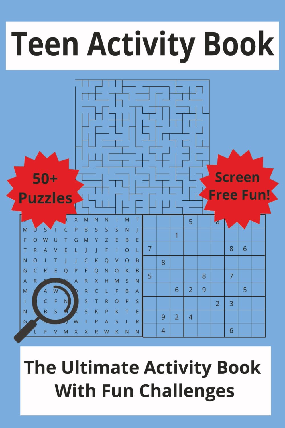 Teen Activity Book: Screen-Free Fun To Keep Brains Active. Wordsearch, Maze, Sudoku. 50+ Games For Ages 13-17. With Answers. Made Especially For Teens. No More Boredom!