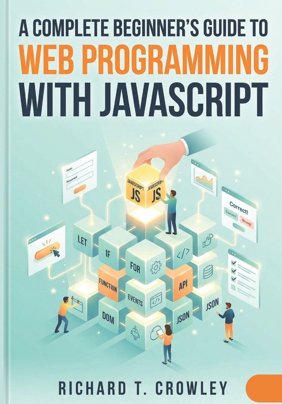 A Complete Beginner’s Guide to Web Programming with JavaScript