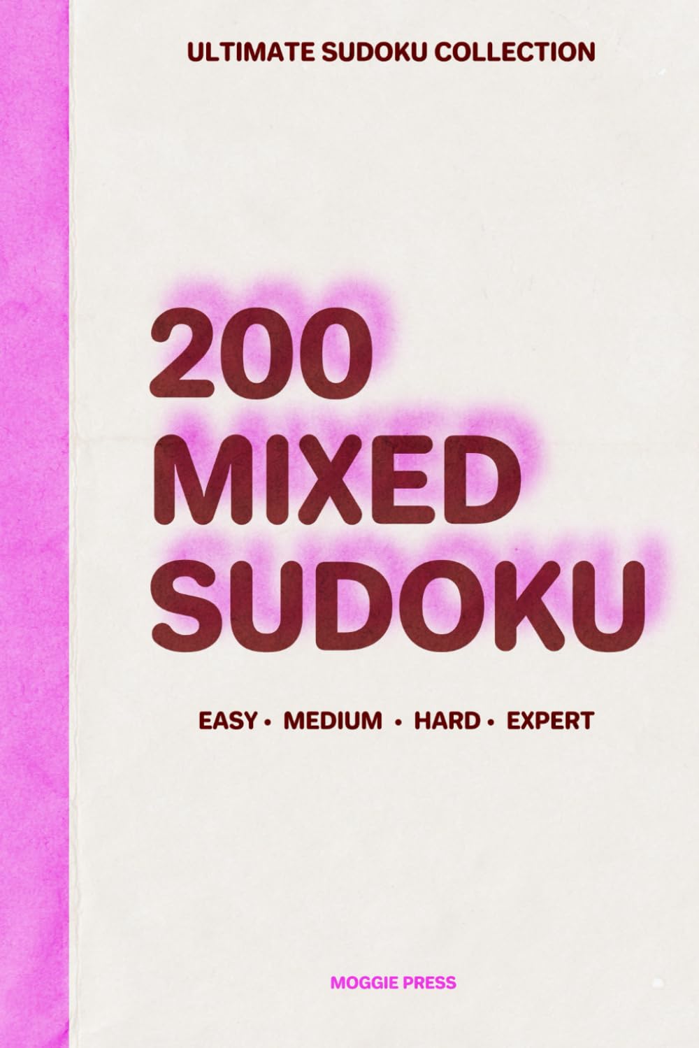 200 Mixed Sudoku: Easy, Medium, Hard & Expert Puzzles