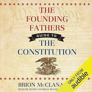 The Founding Fathers' Guide to the Constitution Audiolibro Por Brion McClanahan arte de portada